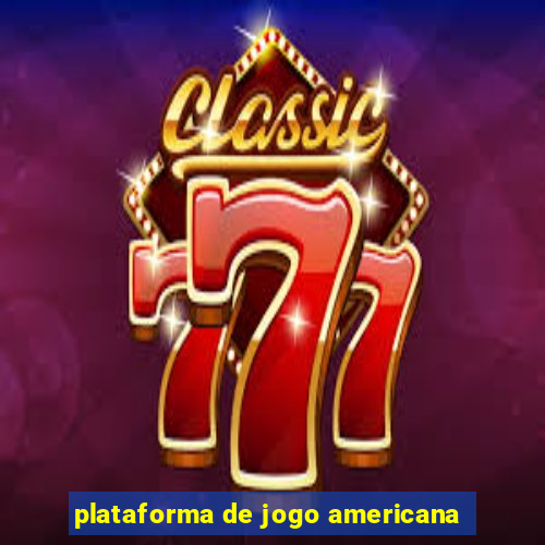 plataforma de jogo americana